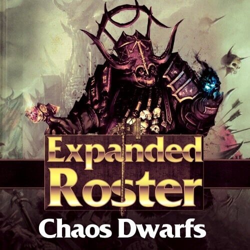 Expanded Roster - Chaos Dwarfs / Гномы Хаоса