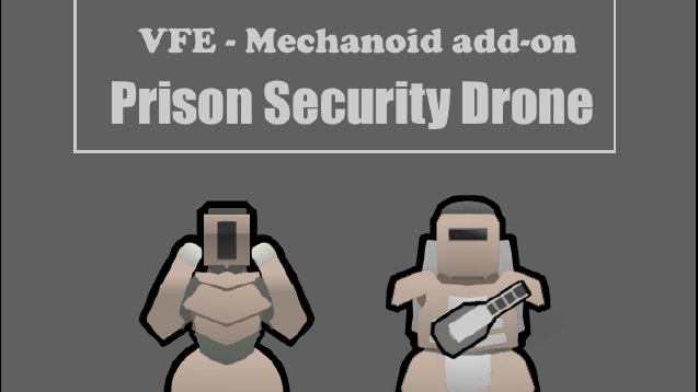 VFE-Mechanoid  prison security drone [1.2]