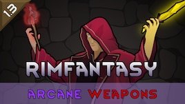 RimFantasy - Arcane Weapons (1.3)