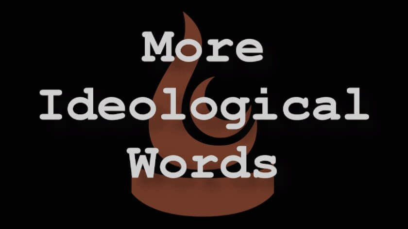 More Ideological Words (1.3)