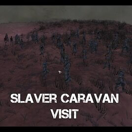 Slaver Caravan Visit / Визит каравана работорговцев (RU)
